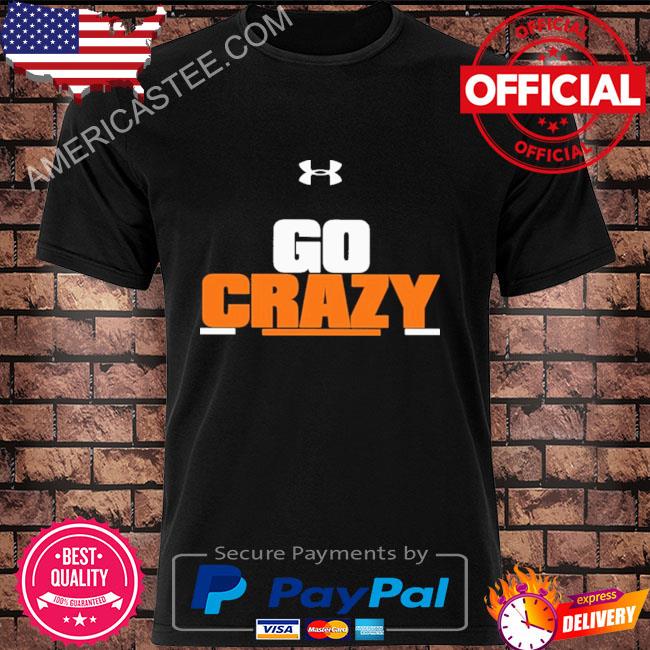 Go Crazy 2022 T Shirt