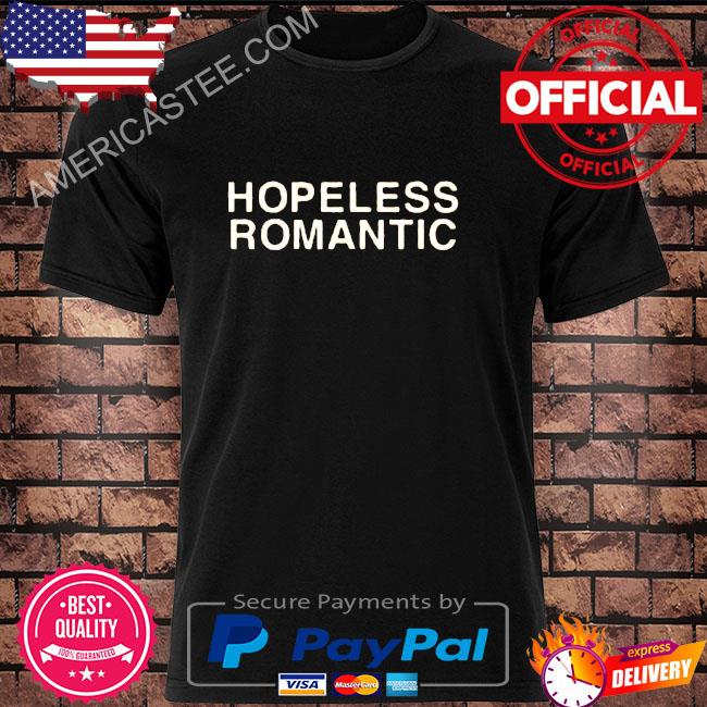 Hopeless romantic 2022 shirt