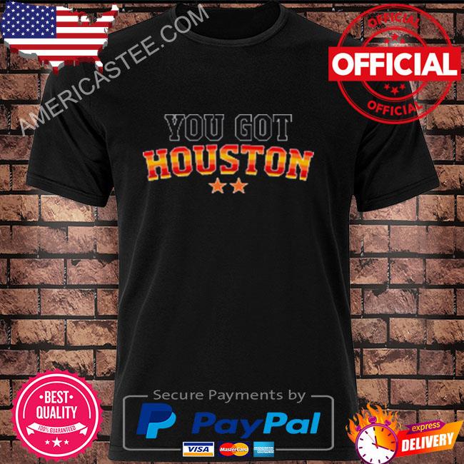 Houston Astros You Got Houston T-Shirt
