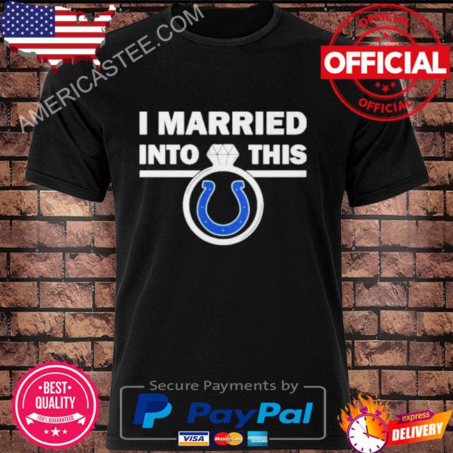 I Married Into This NFL 2022 Shirt