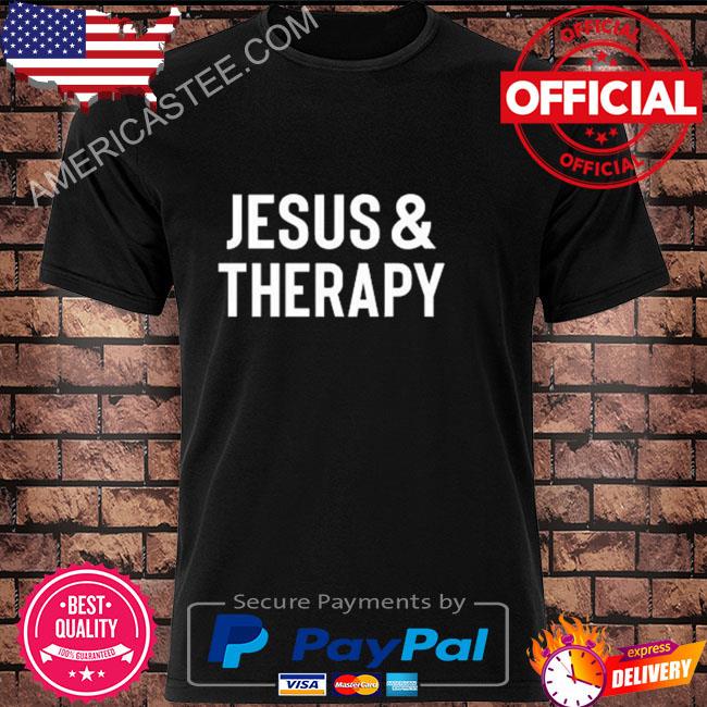 Jesus and therapy 2022 shirt