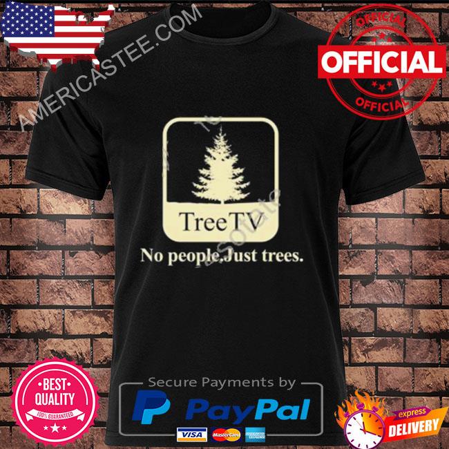 Joe pera tree tv no people just trees shirt