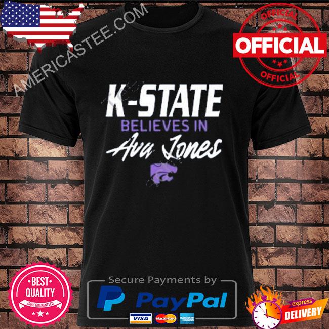 K-state believes in ava lones shirt