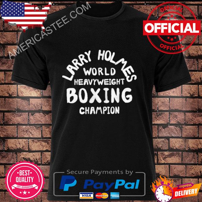 Larry holmes world heavyweight boxing champion shirt