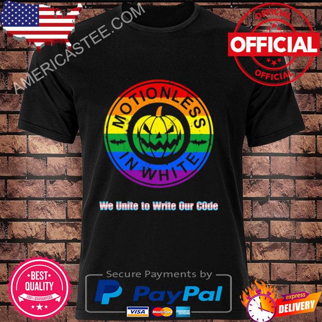 LGBT pride pumpkin motionless in white we unite to write our code shirt