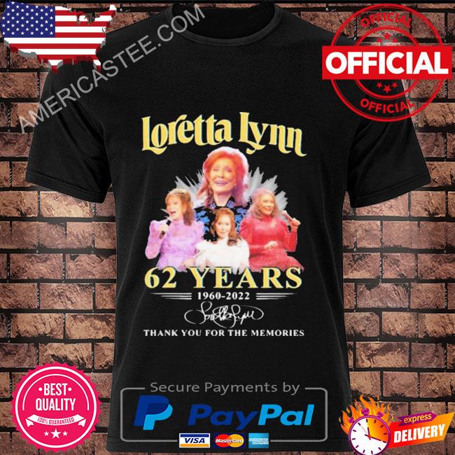 Loretta lynn 62 years 1960 2022 thank you for the memories signature shirt