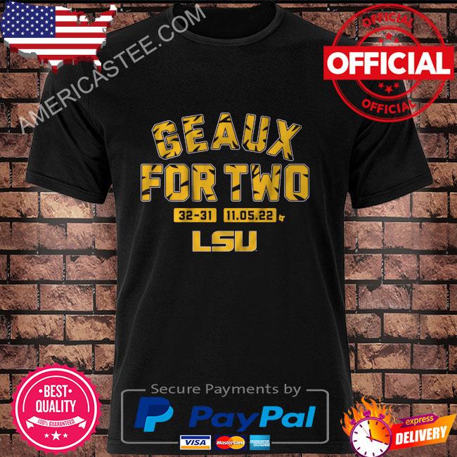LSU Tigers football geaux for two 32-31 shirt