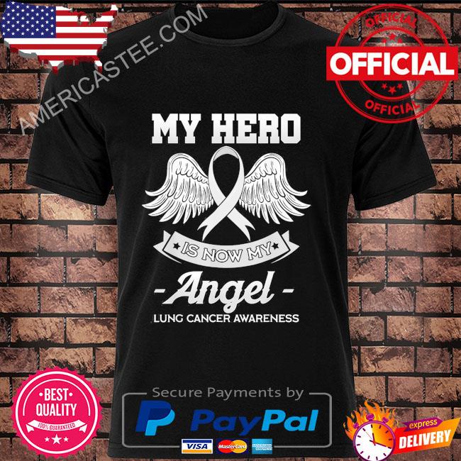 My Hero Is Now My Angel Lung Cancer Awareness Shirt