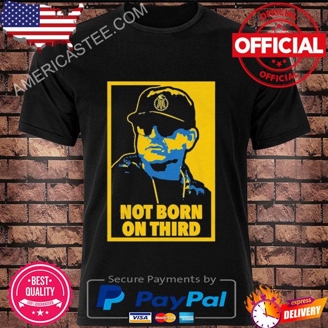 Not Born On Third Shirt