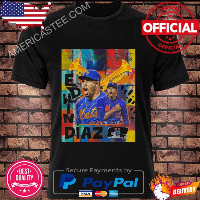 Official Edwin Diaz New York Mets let the music play shirt