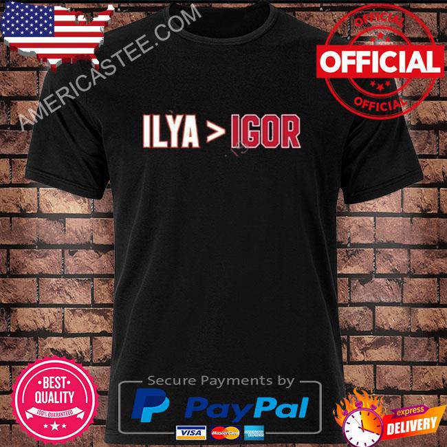 Official Ilya thab Igor shirt