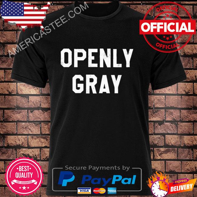 Official openly gray 2022 shirt