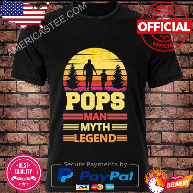 Pops man myth legend shirt
