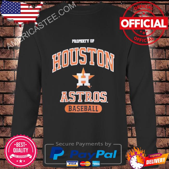 Property of houston astros baseball 2022 shirt, hoodie, sweater, long sleeve  and tank top