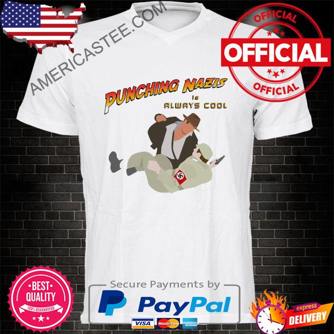 Punching nazis is always cool shirt