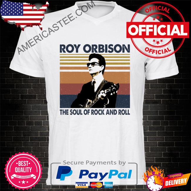 Roy orbison the soul of rock and roll vintage shirt