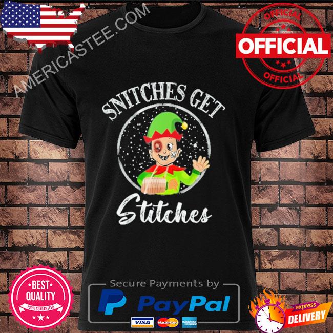 Santa claus elf snitches get stitches shirt