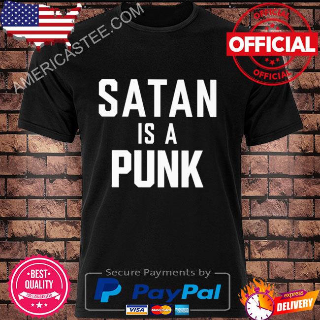 Satan is a punk 2022 shirt