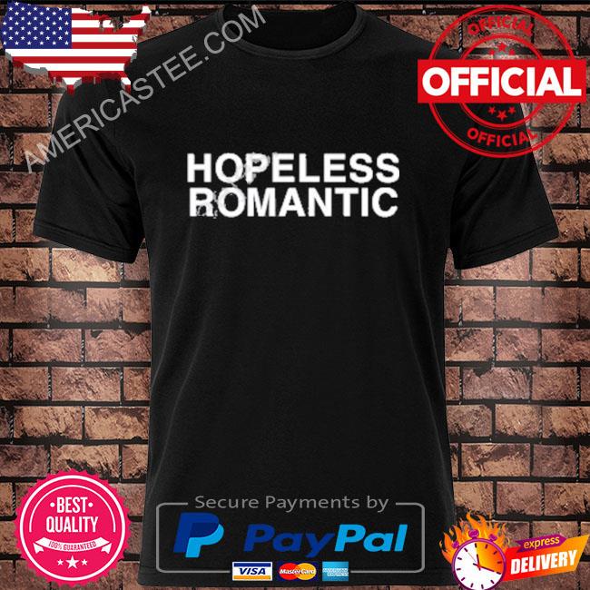Steph bohrer hopeless romantic shirt