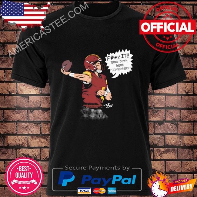 Terry down there somewhere shirt