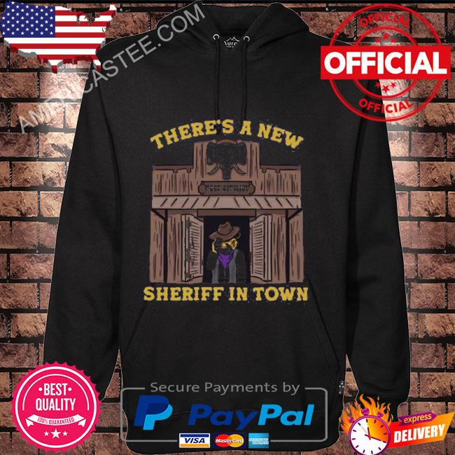 There's a new sheriff in town s Hoodie black