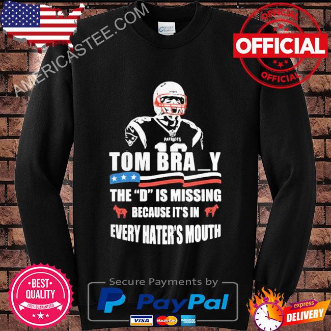 Tom Brady The D Is Missing T-Shirt, Hoodies, Tank