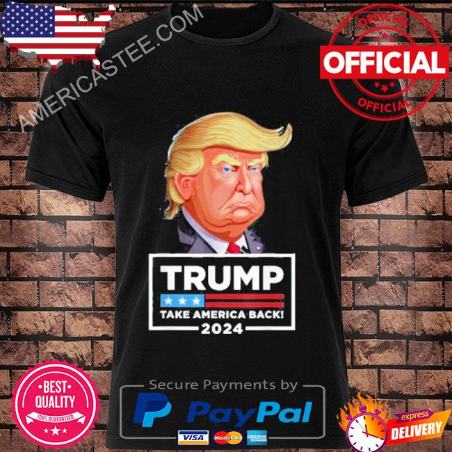 Trump 2024 take america back shirt