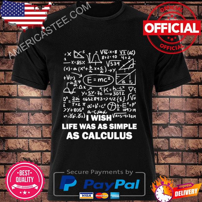 Vector Calculus I Wish Life Was As Simple As Calculus shirt