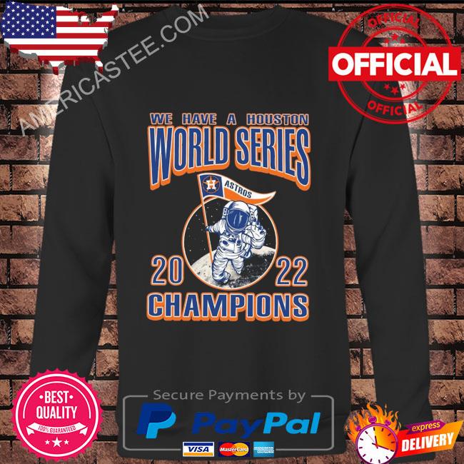 We Have A Houston Astros WS Champs Styles 90s T-Shirt - Peanutstee