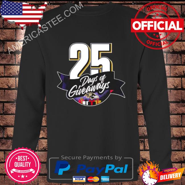 Baltimore Ravens 25 Days Of Giveaways Shirt, hoodie, sweater, long sleeve  and tank top