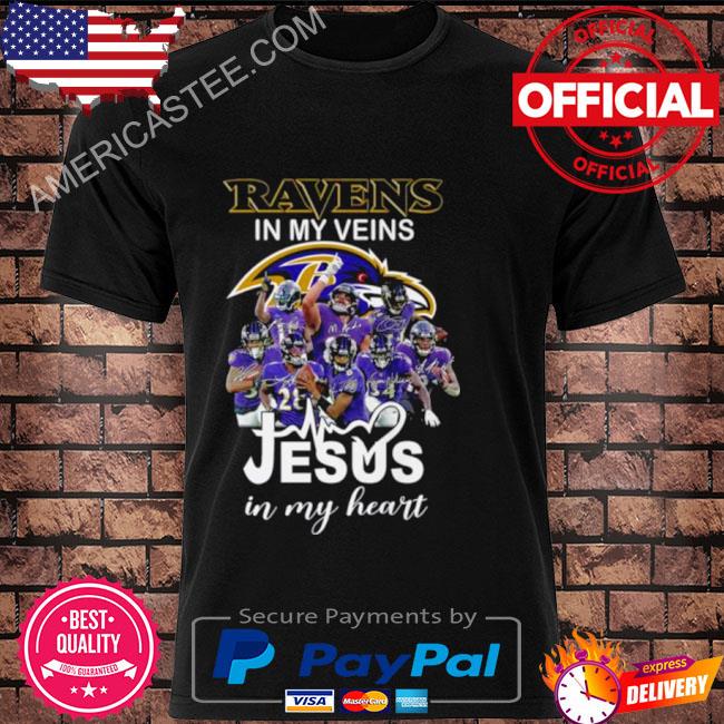 Baltimore Ravens in my veins jesus in my hearts 2022 shirt