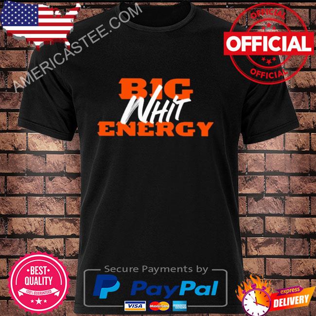 Big whit energy 2023 shirt