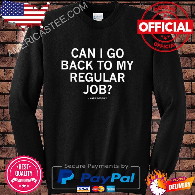 Can I Go Back To My Regular Job T-Shirt - Vegatee