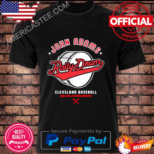 Cleveland Guardians Baseball John Adams Rally Drum 2022 Hall Of Fame Inductee Men’s Shirt