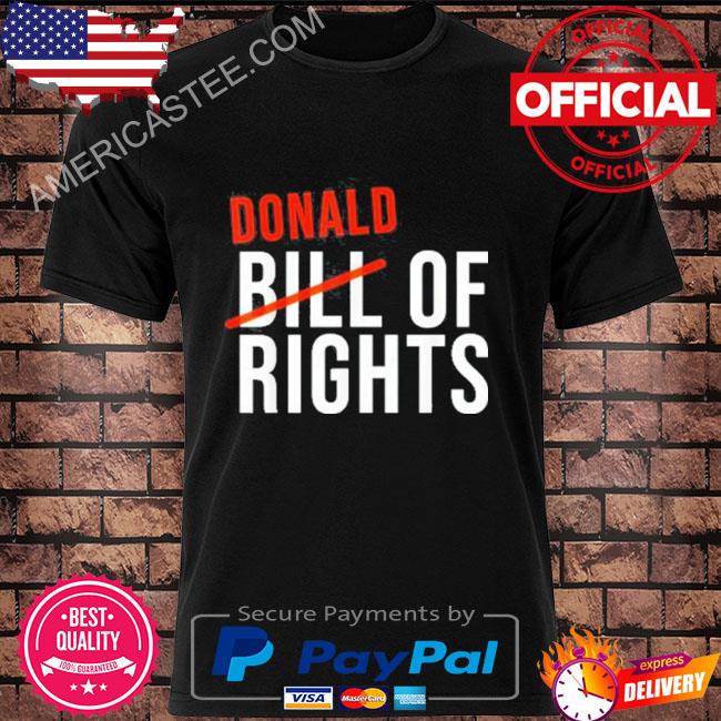 Donald Trump of rights shirt