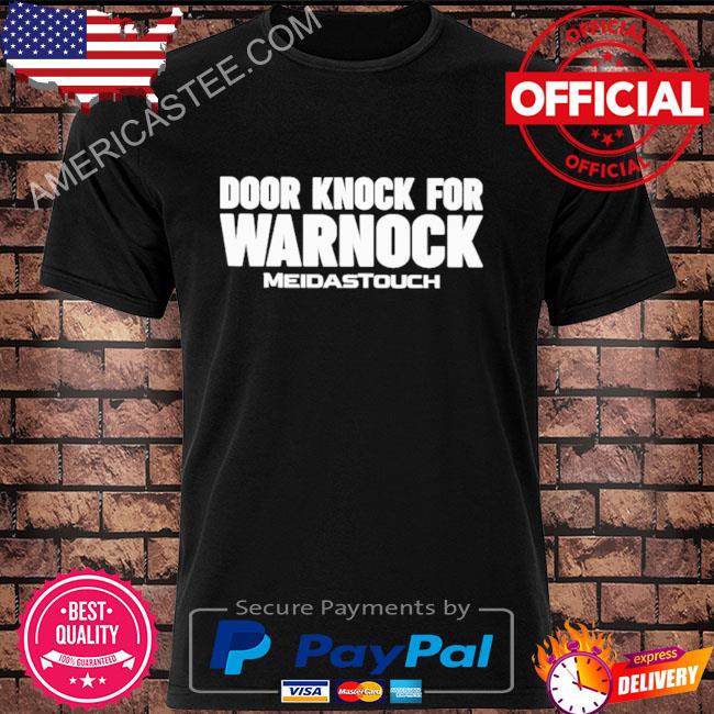 Door knock for warnock meidastouch shirt