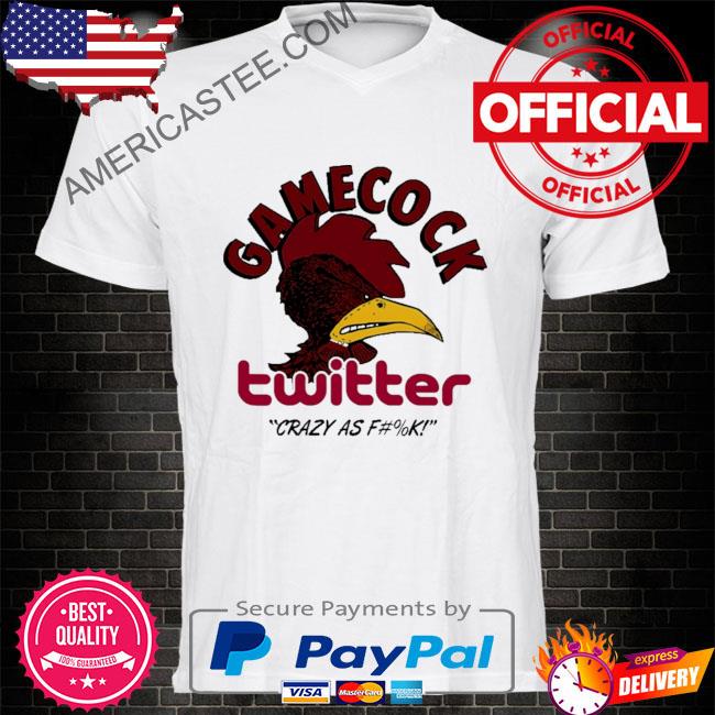 Gamecock Twitter Crazy As Fuck Shirt