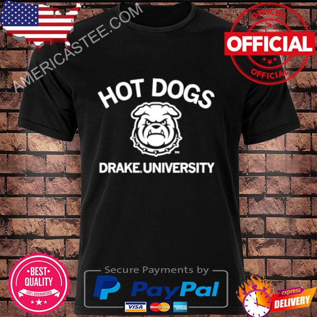 Hot Dogs Drake University Drake Bulldogs Shirt