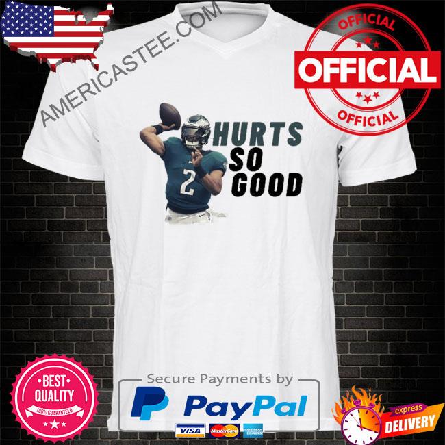 Jalen Hurts Hurts So Good Shirt