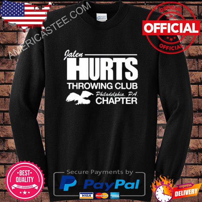 Official Jalen Hurts Throwing Club Philadelphia Pa Chapter Shirt, hoodie,  sweater and long sleeve