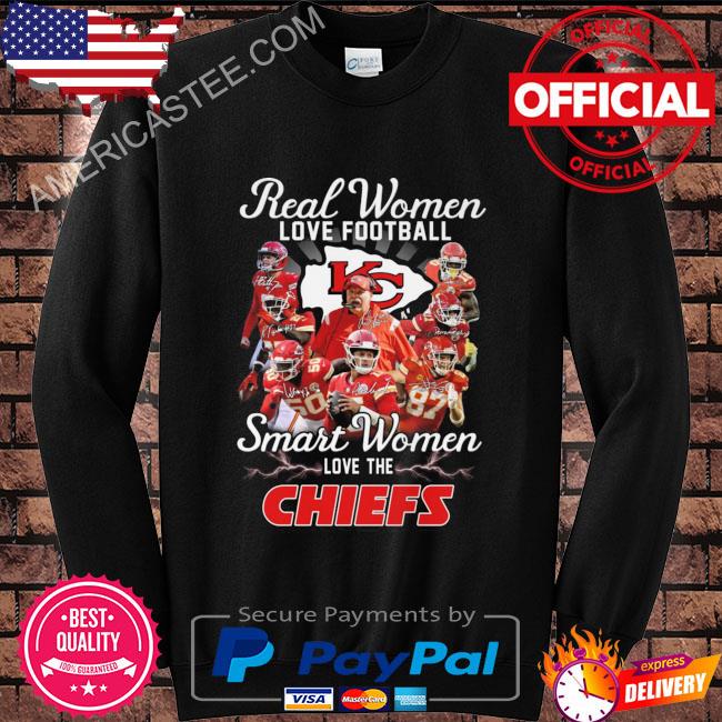 FREE shipping Real Women Smart Women Love the Kansas City Chiefs shirt,  Unisex tee, hoodie, sweater, v-neck and tank top