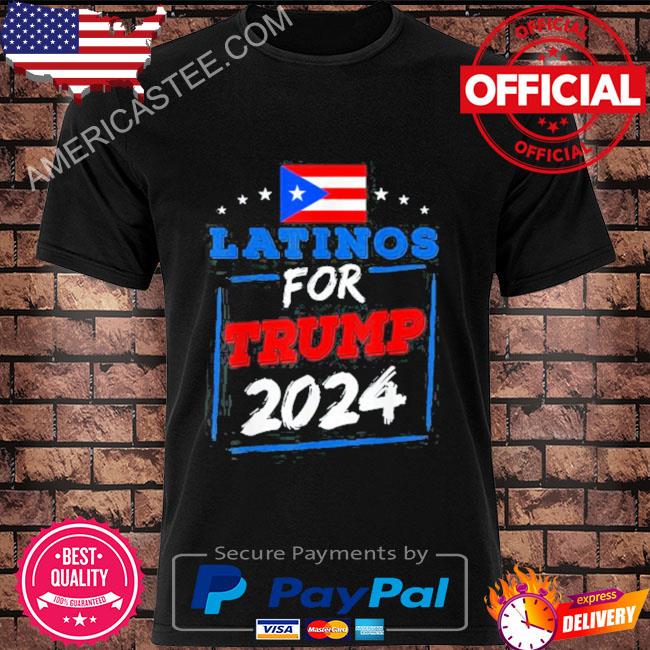 Latinos For Trump 2024 Support Trump Election Republican Shirt