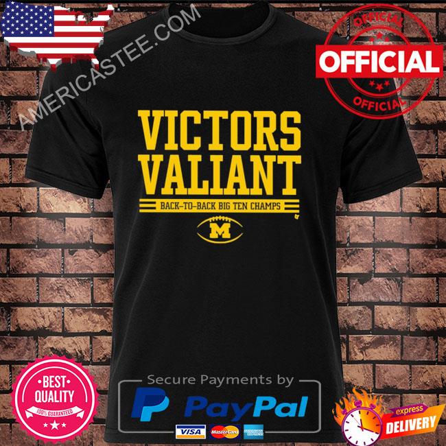 Michigan wolverines victors valiant back to back big ten champ shirt Michigan wolverines victors valiant back to back big ten champ shirt
