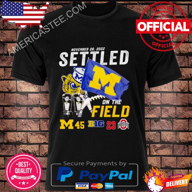 Michigan Wolverines Vs Ohio State Buckeyes 45 23 November 26 2022 Settled Shirt