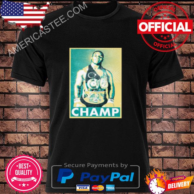 Mike Tyson Champ 2022 Shirt