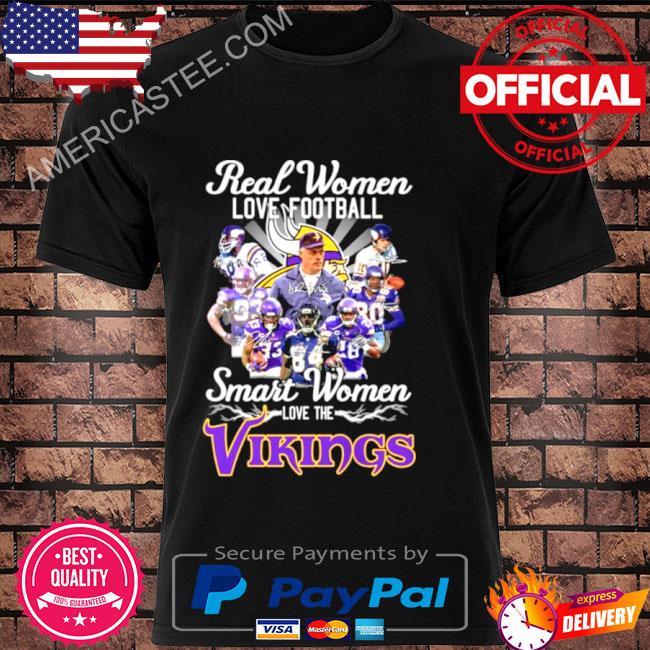 Real Women Love Football Smart Women Love The Minnesota Vikings T Shirt,  hoodie, sweater, long sleeve and tank top