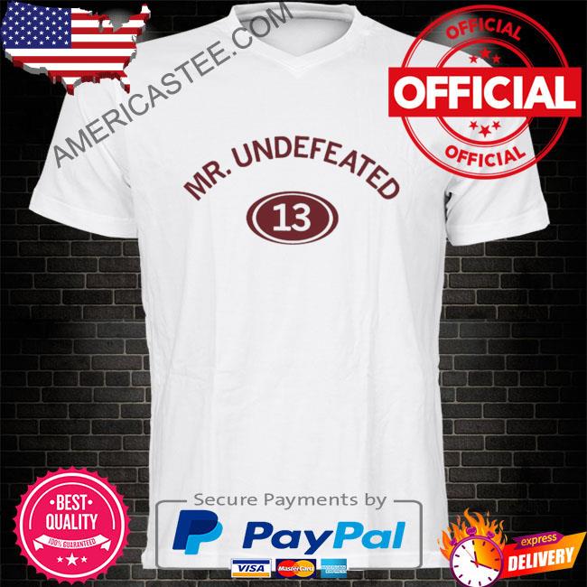 Mr. undefeated 13 2023 shirt
