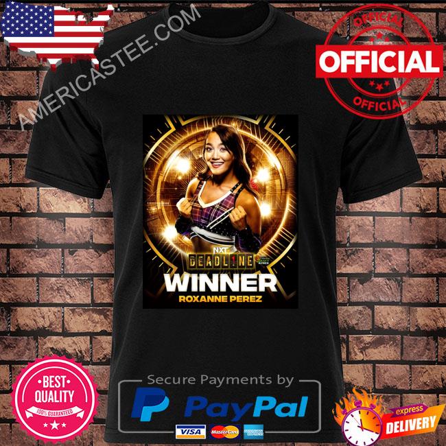 Official Roxanne perez makes history nxt deadline iron survivor shirt