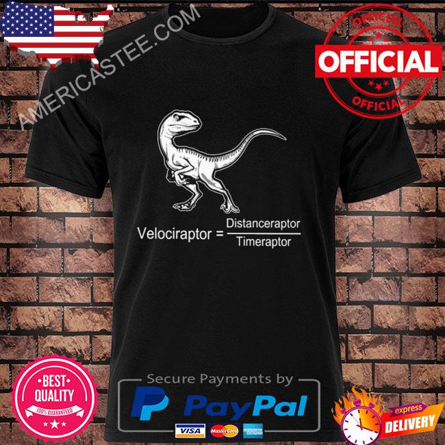 Official Velociraptor distanceraptor timeraptor shirt