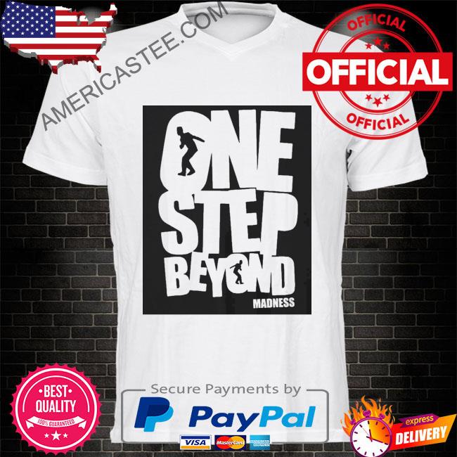 One Step Beyond Song Madness Shirt